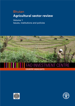 Bhutan Agricultural Sector Review Volume 1 Issues, Institutions and Policies