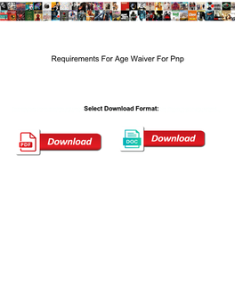 Requirements for Age Waiver for Pnp