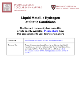 Liquid Metallic Hydrogen at Static Conditions