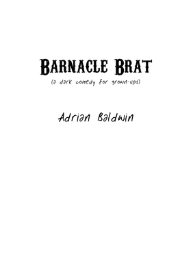 Barnacle Brat (A Dark Comedy for Grown-Ups)