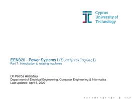EEN320 - Power Systems I (Συστήματα Ισχύος Ι) Part 7: Introduction to Rotating Machines