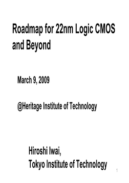 Roadmap for 22Nm Logic CMOS and Beyond