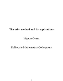 The Orbit Method and Its Applications Vignon Oussa Dalhousie