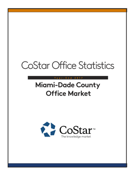 Miami-Dade County Office Market Year-End 2017 – Miami-Dade County Miami-Dade County Office Market