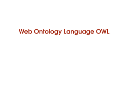 Web Ontology Language OWL OWL (Web Ontology Language)