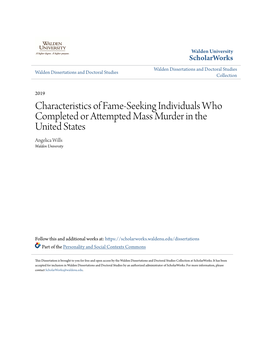 Characteristics of Fame-Seeking Individuals Who Completed Or Attempted Mass Murder in the United States Angelica Wills Walden University