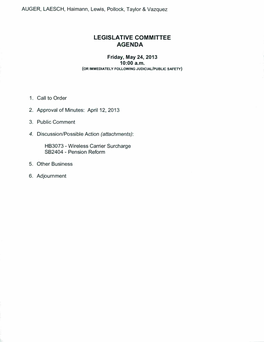 LEGISLATIVE COMMITTEE AGENDA Friday, May 24, 2013 10:00 A.M. (OR IMMEDIATELY FOLLOWING JUDICIAL/PUBLIC SAFETY)