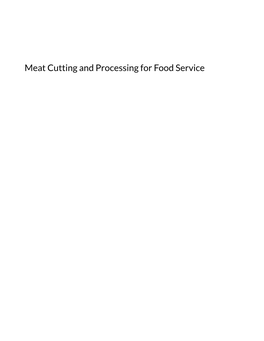 Meat Cutting and Processing for Food Service Meat Cutting and Processing for Food Service