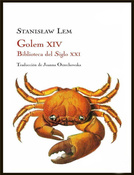 Golem XIV La Que Fuera Su Obra Clave, La Biblioteca Del Siglo XXI, En La Que Expone Sus Propias Tesis Relativas a La Evolución Y Los Límites Del Ser Humano