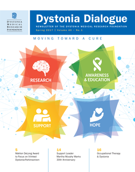 Dystonia Dialogue NEWSLETTER of the DYSTONIA MEDICAL RESEARCH FOUNDATION Spring 2017 | Volume 40 • No .1
