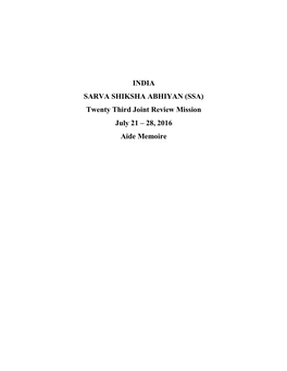 INDIA SARVA SHIKSHA ABHIYAN (SSA) Twenty Third Joint Review Mission July 21 – 28, 2016 Aide Memoire