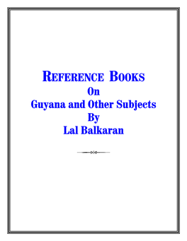 REFERENCE BOOKS on Guyana and Other Subjects by Lal Balkaran