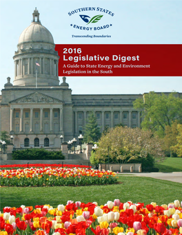 2016 Legislative Digest a Guide to State Energy and Environment Legislation in the South