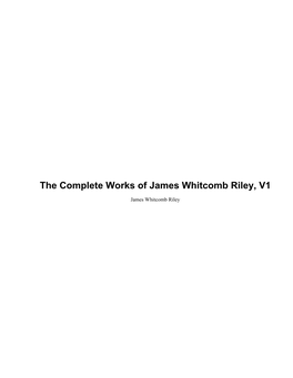 The Complete Works of James Whitcomb Riley, V1