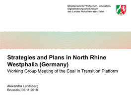 Strategies and Plans in North Rhine Westphalia (Germany) Working Group Meeting of the Coal in Transition Platform