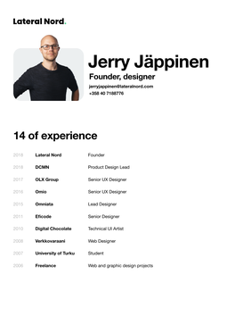 Jerry Jäppinen Founder, Designer Jerryjappinen@Lateralnord.Com +358 40 7188776