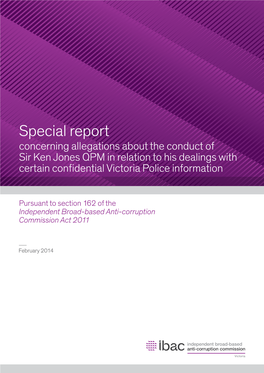 Special Report Concerning Allegations About the Conduct of Sir Ken Jones QPM in Relation to His Dealings with Certain Confidential Victoria Police Information