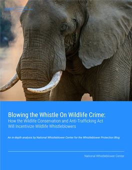 Blowing the Whistle on Wildlife Crime: How the Wildlife Conservation and Anti-Trafficking Act Will Incentivize Wildlife Whistleblowers