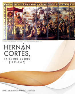 Hernán Cortés, E N T R E D O S M U N D O S ( 1 4 8 5 - 1 5 4 7 )