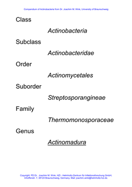 Class Actinobacteria Subclass Actinobacteridae Order Actinomycetales Suborder Streptosporangineae Family Thermomonosporaceae Genus Actinomadura