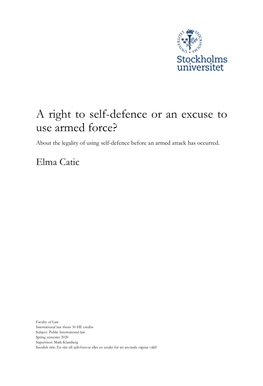 A Right to Self-Defence Or an Excuse to Use Armed Force? About the Legality of Using Self-Defence Before an Armed Attack Has Occurred