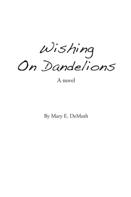 Wishing on Dandelions a Novel