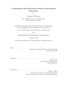 Computational and Experimental Study of Instrumented Indentation by Nuwong Chollacoop B.S., Materials Science and Engineering, Brown University (1999)