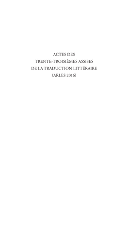 Actes Des Trente-Troisièmes Assises De La Traduction Littéraire (Arles 2016)