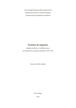 Fronteira Do Jaguarão: Unidades Produtivas E Trabalho Escravo Na Formação De Um Espaço Fronteiriço, 1801-1835