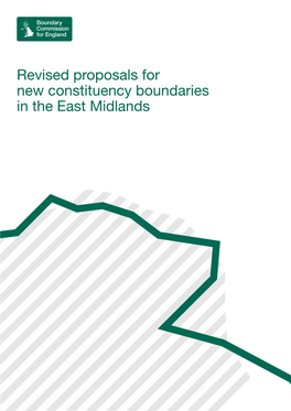 Revised Proposals for New Constituency Boundaries in the East Midlands Contents