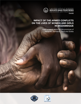 IMPACT of the ARMED CONFLICTS on the LIVES of WOMEN and GIRLS in MOZAMBIQUE Field Research Report on the Provinces of Nampula, Zambézia, Gaza and Sofala