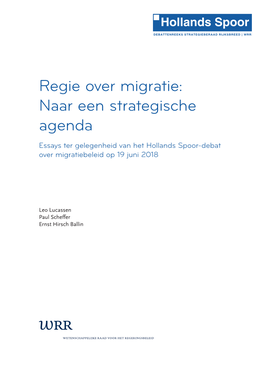 Regie Over Migratie: Naar Een Strategische Agenda Essays Ter Gelegenheid Van Het Hollands Spoor-Debat Over Migratiebeleid Op 19 Juni 2018