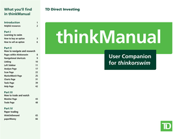 User Companion for Thinkorswim Helpful Resources 2 Introduction Part I Learning to Swim the Thinkorswim® Application Is a Robust Trading Platform for Trading U.S