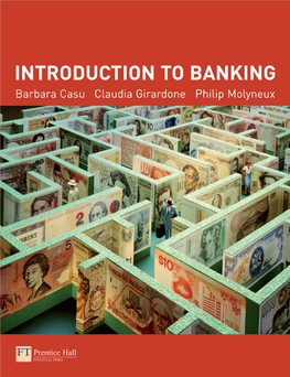 INTRODUCTION to BANKING Introduction to Banking Is a Comprehensive and Up-To-Date Introduction to the Business of Banking, Written by Expert Authors