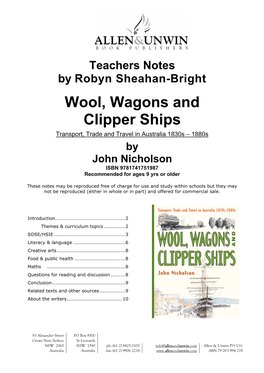 Wool, Wagons and Clipper Ships Transport, Trade and Travel in Australia 1830S – 1880S by John Nicholson ISBN 9781741751987 Recommended for Ages 9 Yrs Or Older