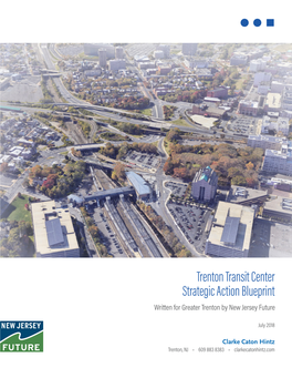 Trenton Transit Center Strategic Action Blueprint July 2018