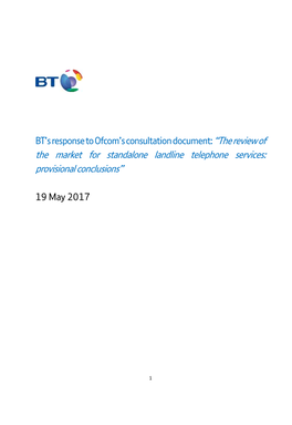 BT’S Response to Ofcom’S Consultation Document: “The Review of the Market for Standalone Landline Telephone Services: Provisional Conclusions”