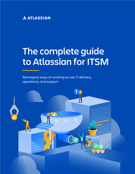 The Complete Guide to Atlassian for ITSM