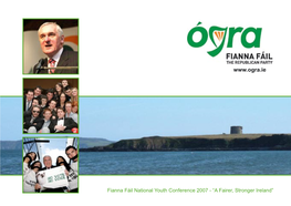 Fianna Fáil National Youth Conference 2007 - “A Fairer, Stronger Ireland” Programme of Events