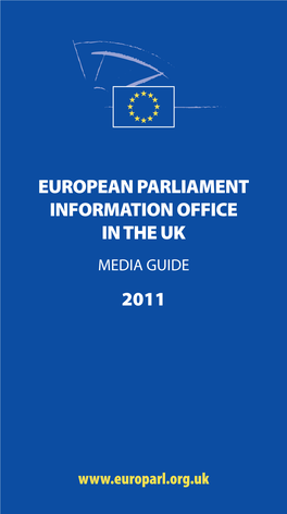 European Parliament Information Office in the Uk Media Guide 2011