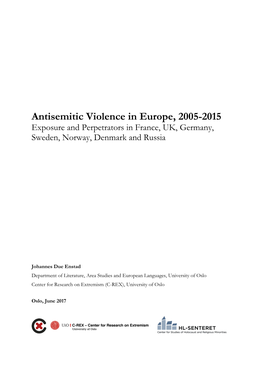 Antisemitic Violence in Europe, 2005-2015 Exposure and Perpetrators in France, UK, Germany, Sweden, Norway, Denmark and Russia