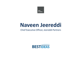 Naveen Jeereddi Chief Executive Officer, Jeereddi Partners