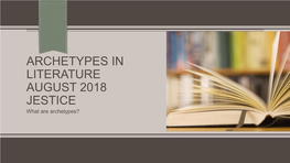 Archetypes in Literature August 2018 Jestice