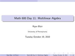 Math 600 Day 11: Multilinear Algebra