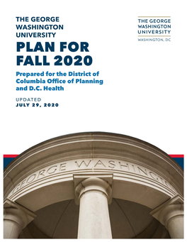 THE GEORGE WASHINGTON UNIVERSITY PLAN for FALL 2020 Prepared for the District of Columbia Office of Planning and D.C
