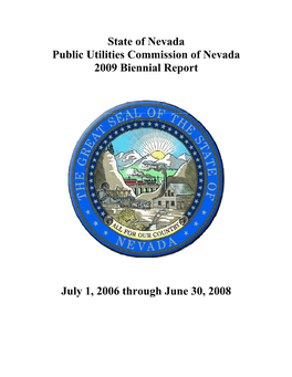 State of Nevada Public Utilities Commission of Nevada 2009 Biennial Report July 1, 2006 Through June 30, 2008