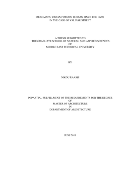 Rereading Urban Form in Tehran Since the 1920S in the Case of Valiasr Street a Thesis Submitted to the Graduate School of Natura