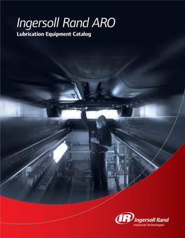 Ingersoll Rand ARO Lubrication Equipment Catalog IRPS0259 Lubrication Catalog3.Qxd:Catalog 2/21/08 10:57 AM Page 2