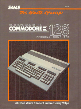 The Commodore 128 1 What's in This Book 2 the Commodore 128: Three Computers in One 3 the C128 Mode 6 the CP/M Mode 9 the Bottom Line 9