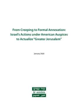 From Creeping to Formal Annexation: Israel's Actions Under American Auspices to Actualize “Greater Jerusalem”